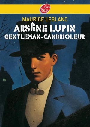 [Arsène Lupin 01] • Arsène Lupin Gentleman-Cambrioleur